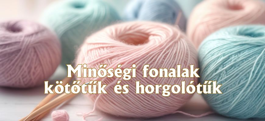 Minőségi fonalak